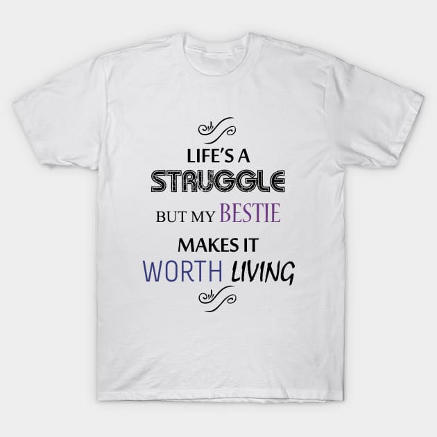 LIFE'S A STRUGGLE T-Shirt by BomchiiandBestie